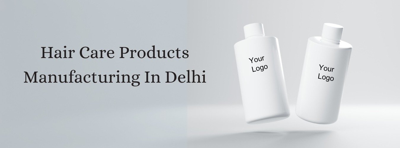 Hair Care Products Manufacturers in Delhi