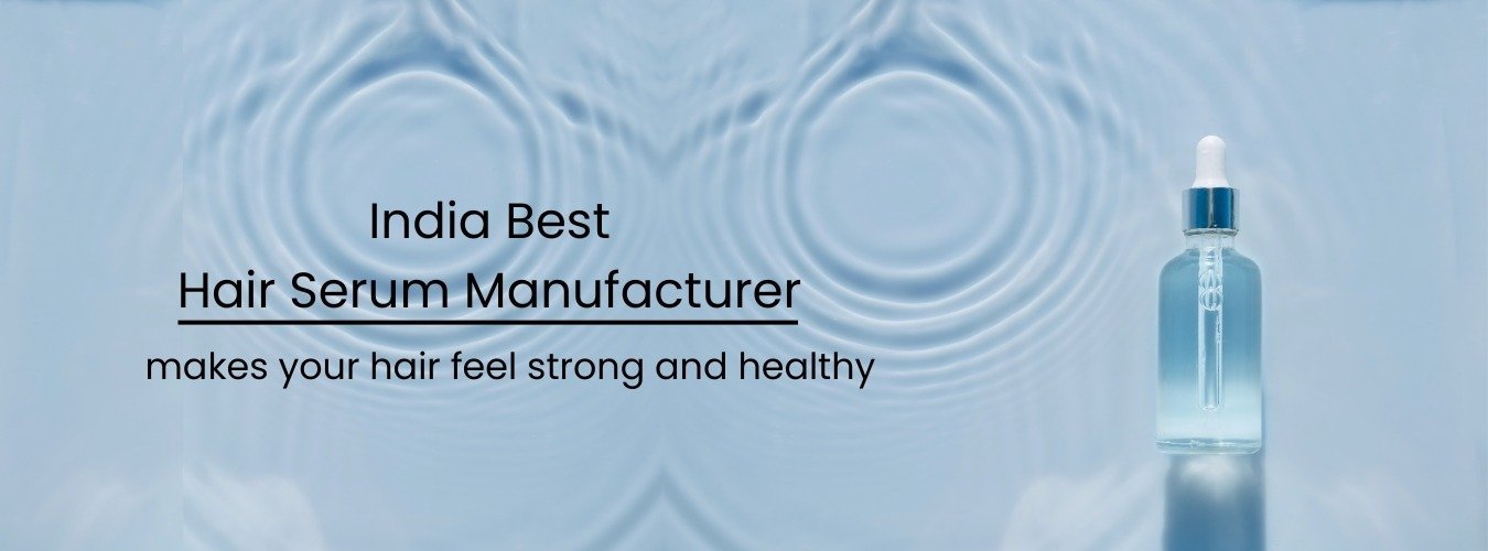 Hair Growth Serum Manufacturer in India