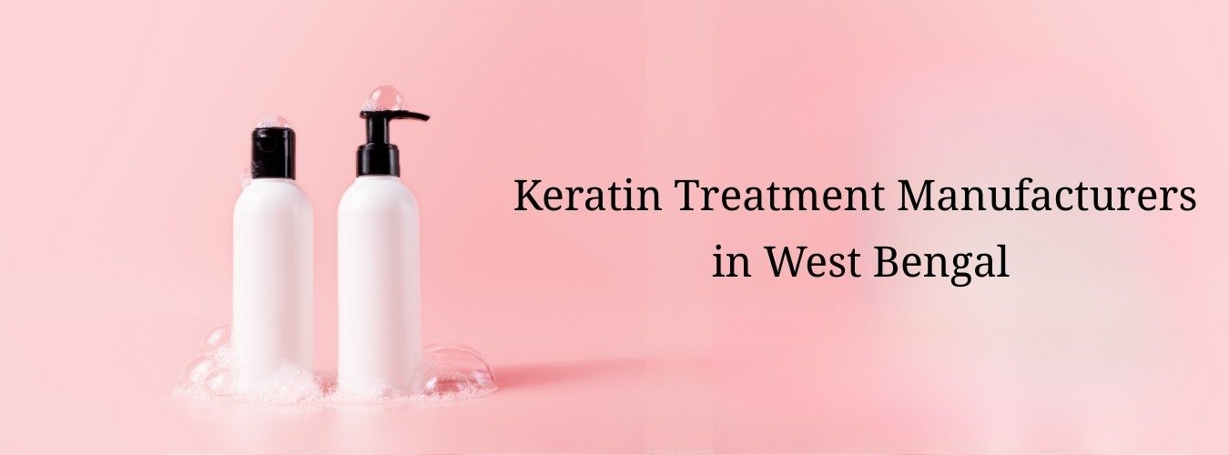 Keratin Treatment Manufacturers in West Bengal