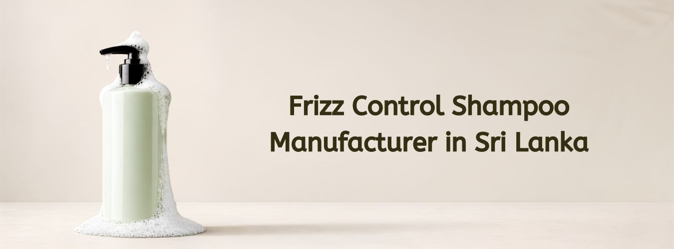 Frizz Control Shampoo Manufacturer in Sri Lanka
