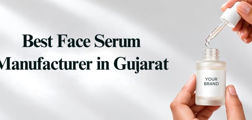 Best Face Serum Manufacturer in Gujarat
