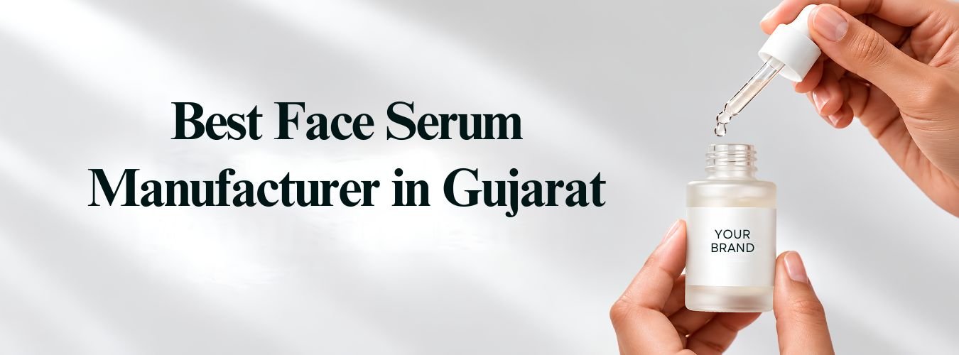 Best Face Serum Manufacturer in Gujarat